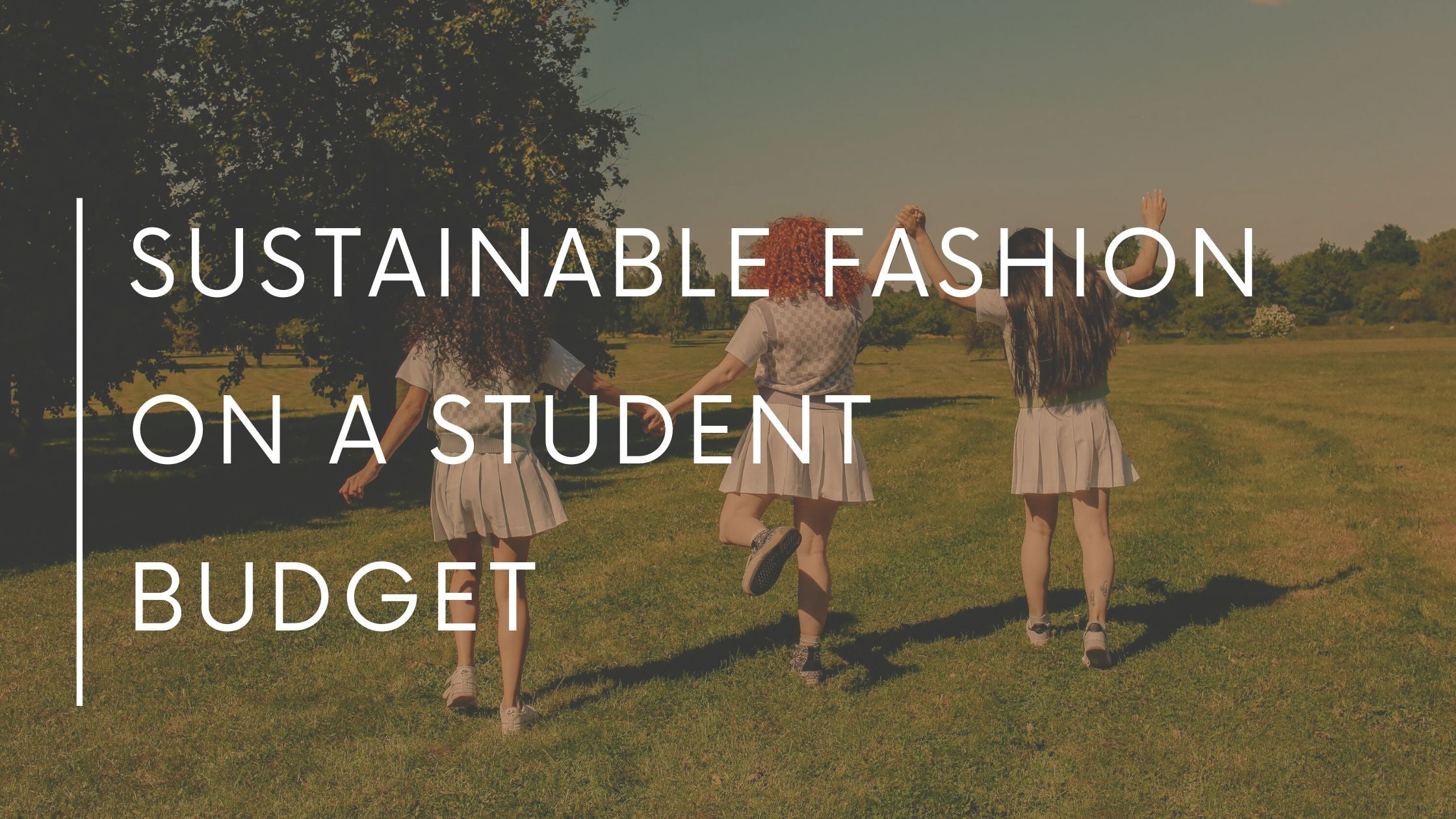 Sustainable Fashion on a Student Budget