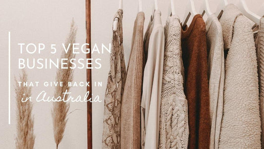 Top 5 Vegan Businesses that give back in Australia