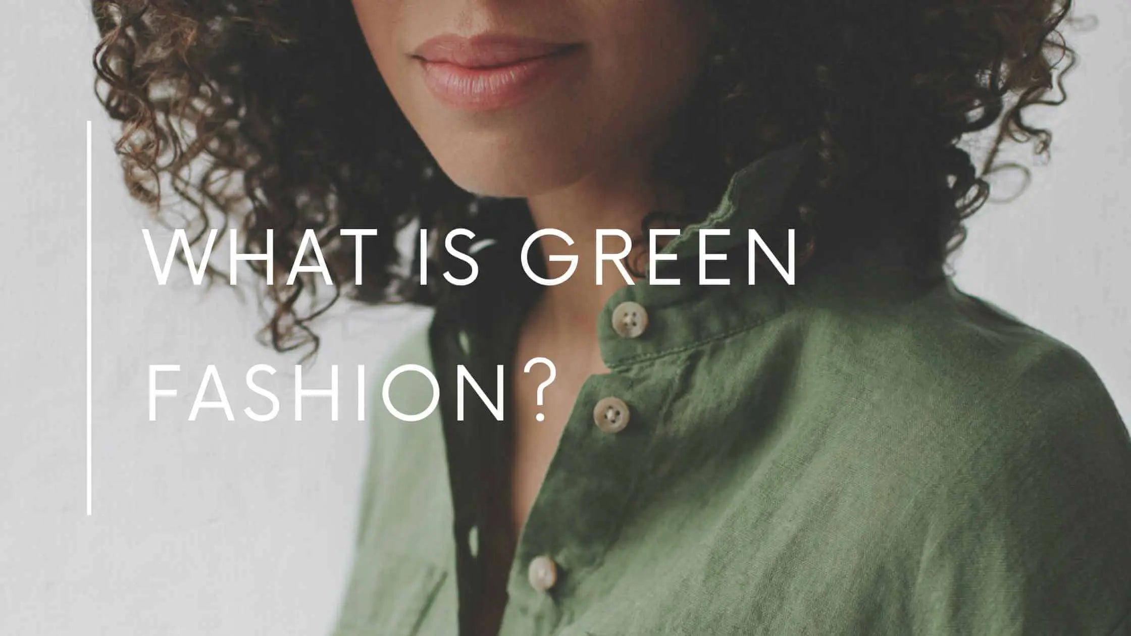 What is green fashion?