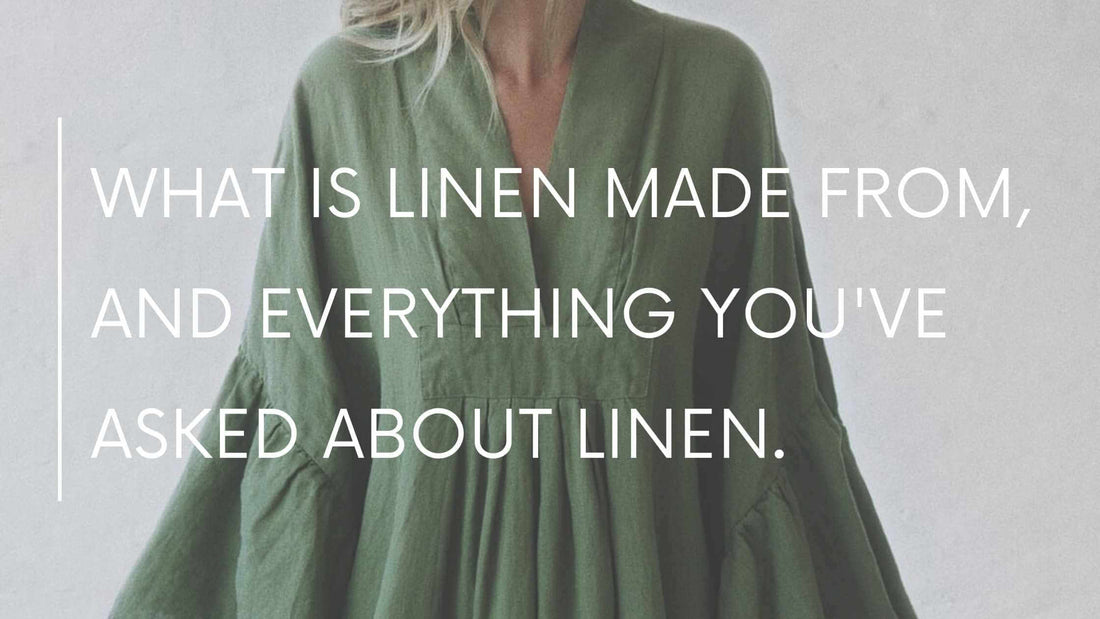 What Is Linen Made From, and Everything You've Asked About Linen
